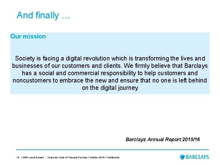 And finally … Our mission Society is facing a digital revolution which is transforming
