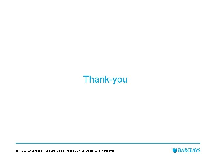 Thank-you 15 I QED Lunch Debate - Consumer Data in Financial Services I October