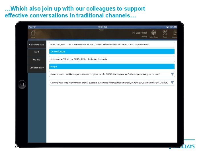 …Which also join up with our colleagues to support effective conversations in traditional channels…