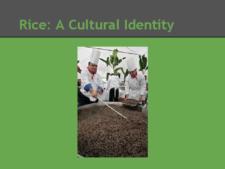Rice: A Cultural Identity 