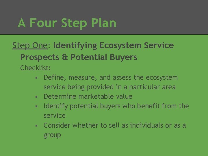 A Four Step Plan Step One: Identifying Ecosystem Service Prospects & Potential Buyers Checklist: