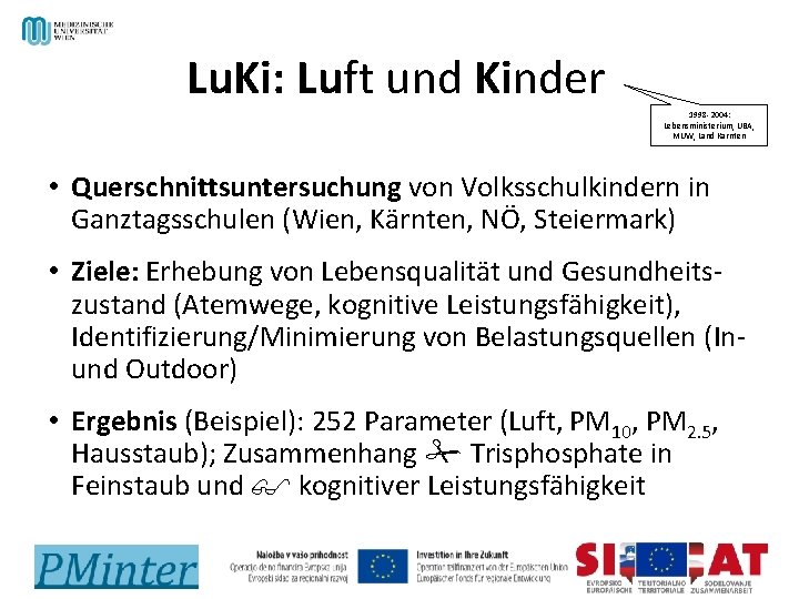 Lu. Ki: Luft und Kinder 1998 -2004: Lebensministerium, UBA, MUW, Land Kärnten • Querschnittsuntersuchung