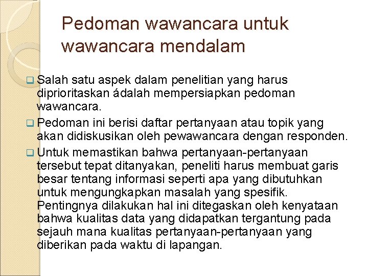 Pedoman wawancara untuk wawancara mendalam q Salah satu aspek dalam penelitian yang harus diprioritaskan