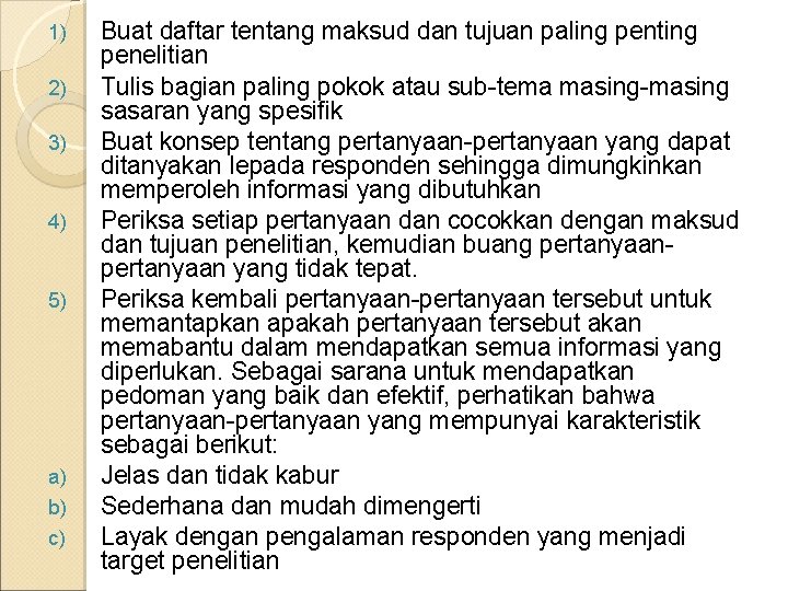 1) 2) 3) 4) 5) a) b) c) Buat daftar tentang maksud dan tujuan