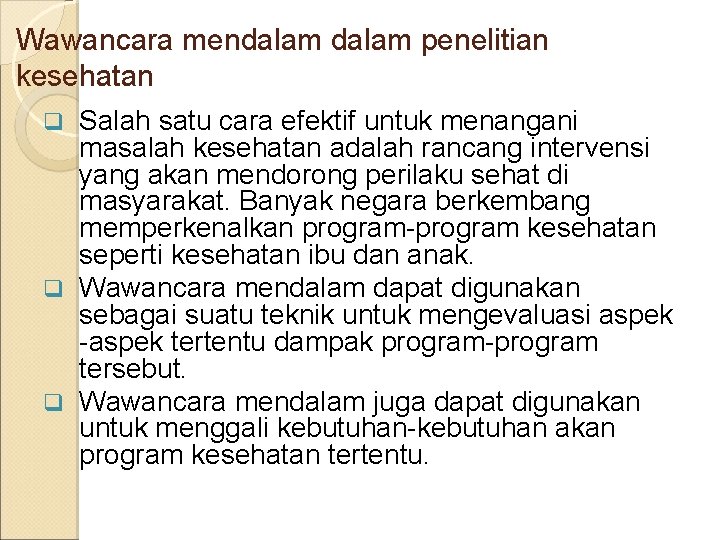 Wawancara mendalam penelitian kesehatan Salah satu cara efektif untuk menangani masalah kesehatan adalah rancang