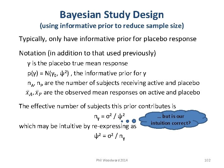 Bayesian Study Design (using informative prior to reduce sample size) Typically, only have informative
