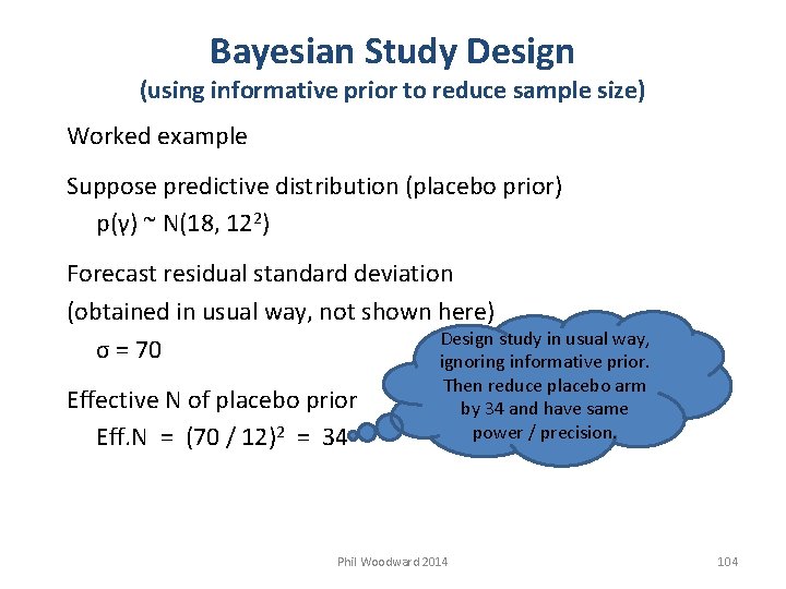 Bayesian Study Design (using informative prior to reduce sample size) Worked example Suppose predictive