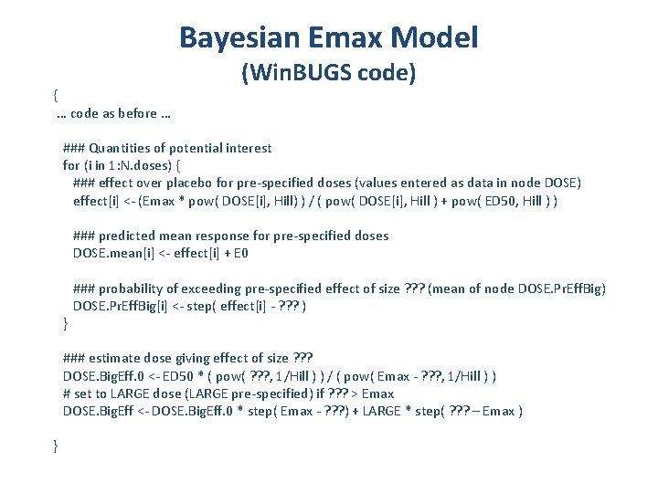 Bayesian Emax Model { … code as before … (Win. BUGS code) ### Quantities