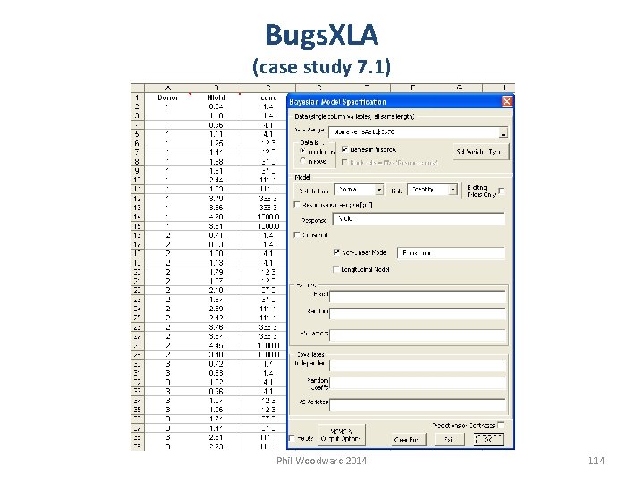 Bugs. XLA (case study 7. 1) Phil Woodward 2014 114 