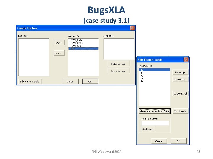 Bugs. XLA (case study 3. 1) Phil Woodward 2014 48 