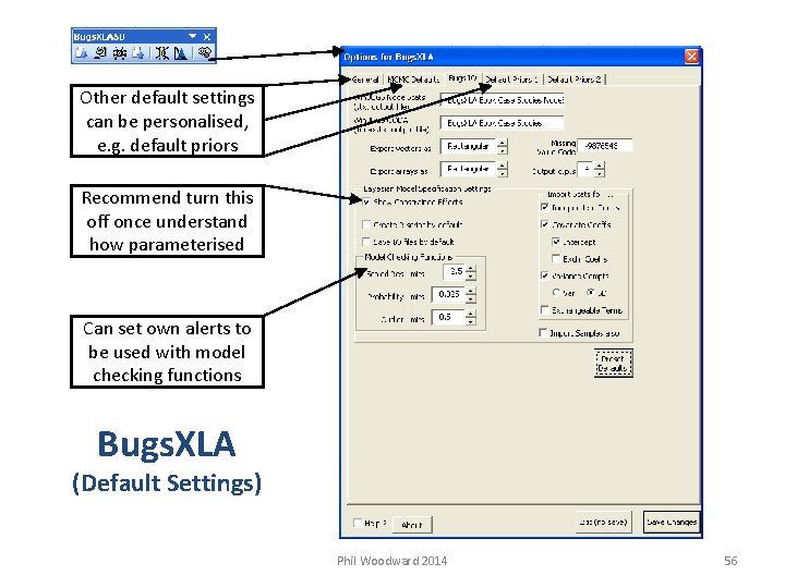 Other default settings can be personalised, e. g. default priors Recommend turn this off