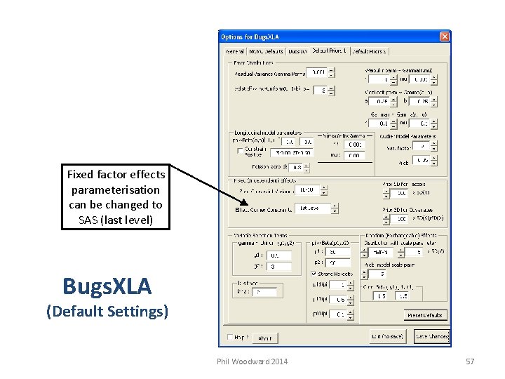 Fixed factor effects parameterisation can be changed to SAS (last level) Bugs. XLA (Default