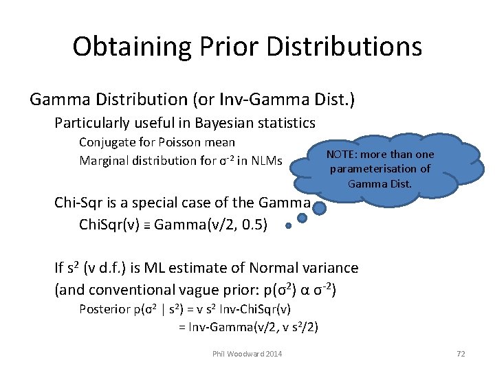 Obtaining Prior Distributions Gamma Distribution (or Inv-Gamma Dist. ) Particularly useful in Bayesian statistics