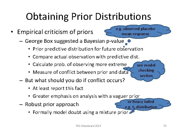 Obtaining Prior Distributions • Empirical criticism of priors e. g. observed placebo mean response