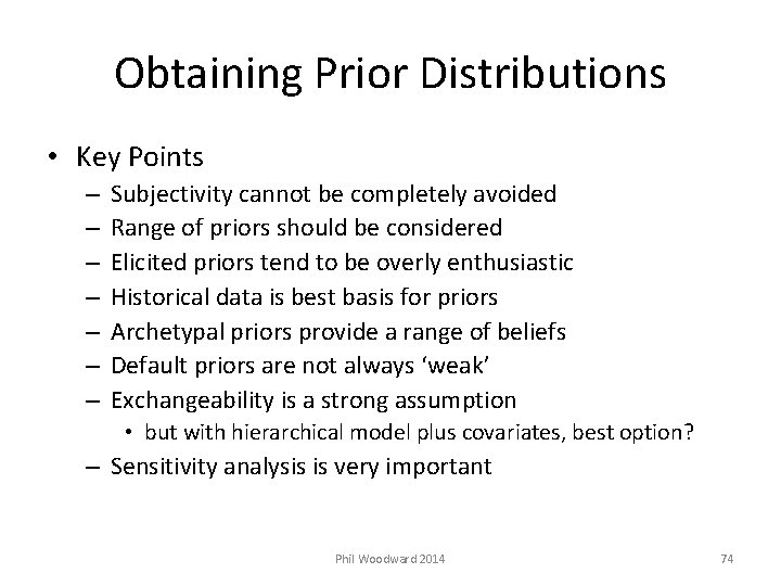 Obtaining Prior Distributions • Key Points – – – – Subjectivity cannot be completely