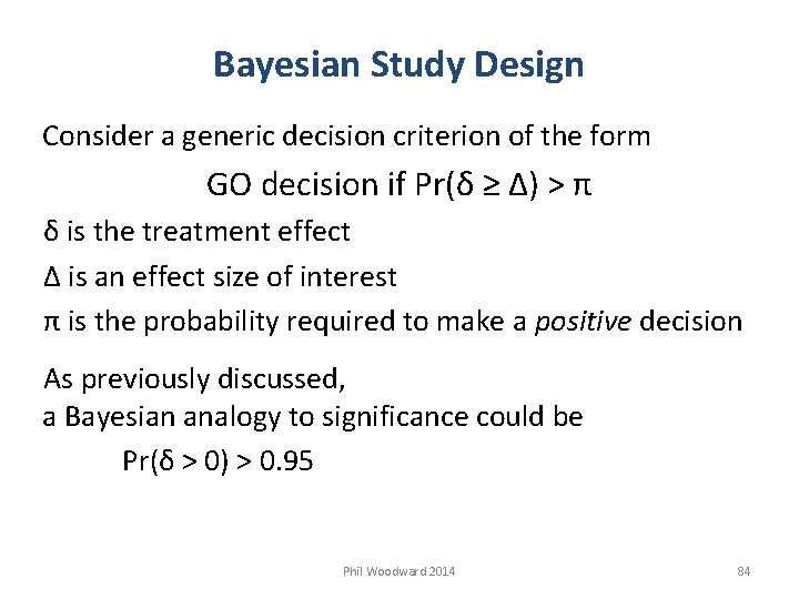 Bayesian Study Design Consider a generic decision criterion of the form GO decision if