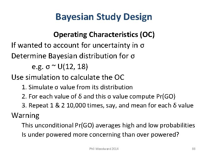 Bayesian Study Design Operating Characteristics (OC) If wanted to account for uncertainty in σ