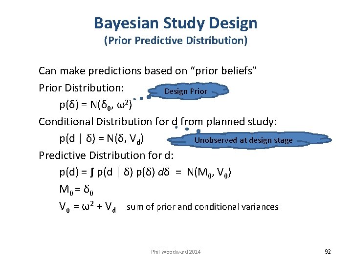Bayesian Study Design (Prior Predictive Distribution) Can make predictions based on “prior beliefs” Prior