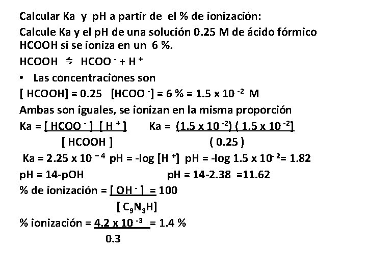 Calcular Ka y p. H a partir de el % de ionización: Calcule Ka