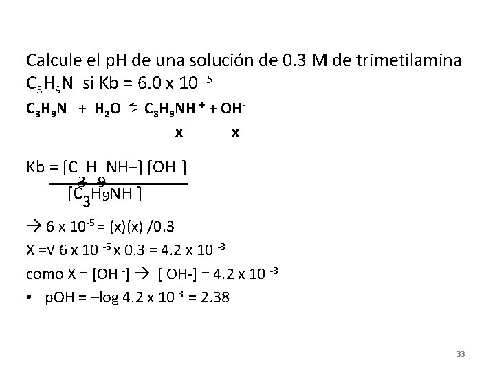 Calcule el p. H de una solución de 0. 3 M de trimetilamina C