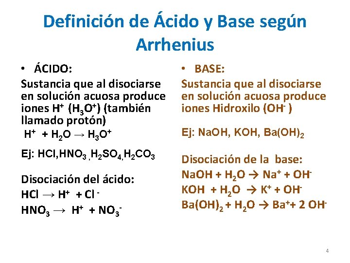 Definición de Ácido y Base según Arrhenius • ÁCIDO: Sustancia que al disociarse en