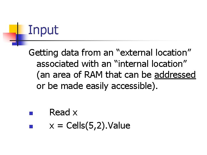 Input Getting data from an “external location” associated with an “internal location” (an area
