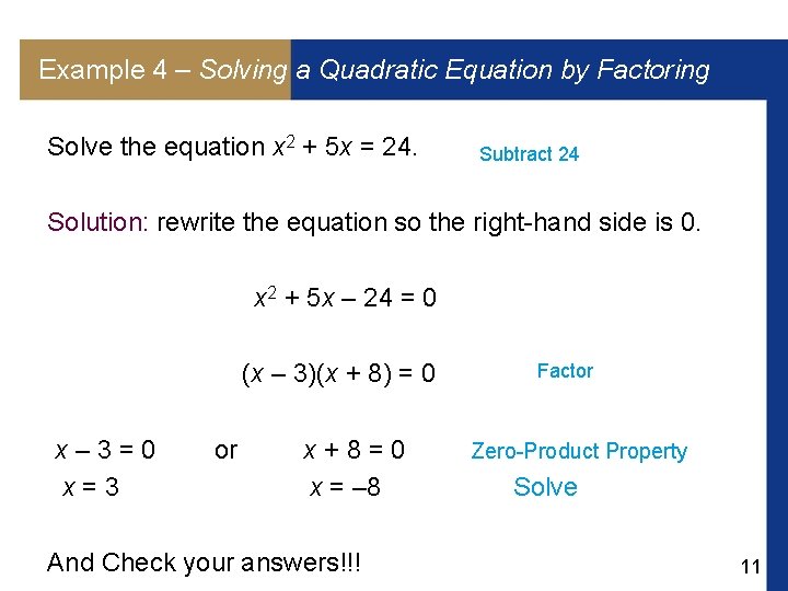 Example 4 – Solving a Quadratic Equation by Factoring Solve the equation x 2