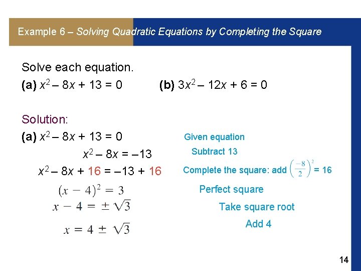 Example 6 – Solving Quadratic Equations by Completing the Square Solve each equation. (a)