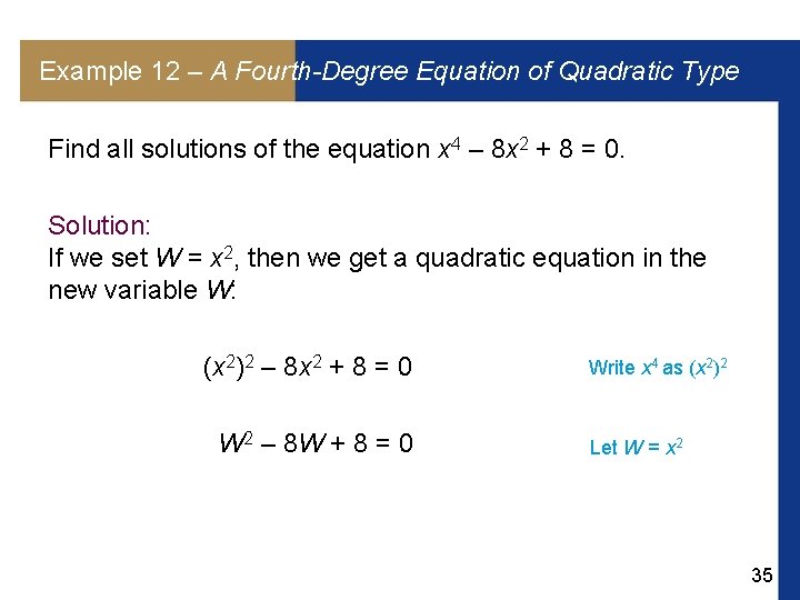 Example 12 – A Fourth-Degree Equation of Quadratic Type Find all solutions of the