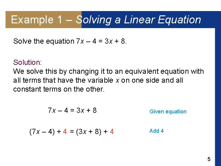 Example 1 – Solving a Linear Equation Solve the equation 7 x – 4