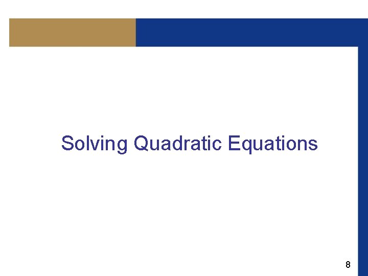 Solving Quadratic Equations 8 