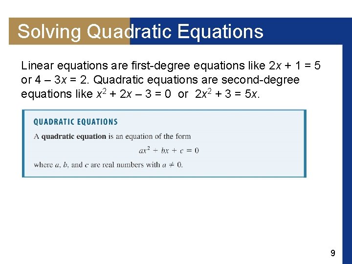 Solving Quadratic Equations Linear equations are first-degree equations like 2 x + 1 =