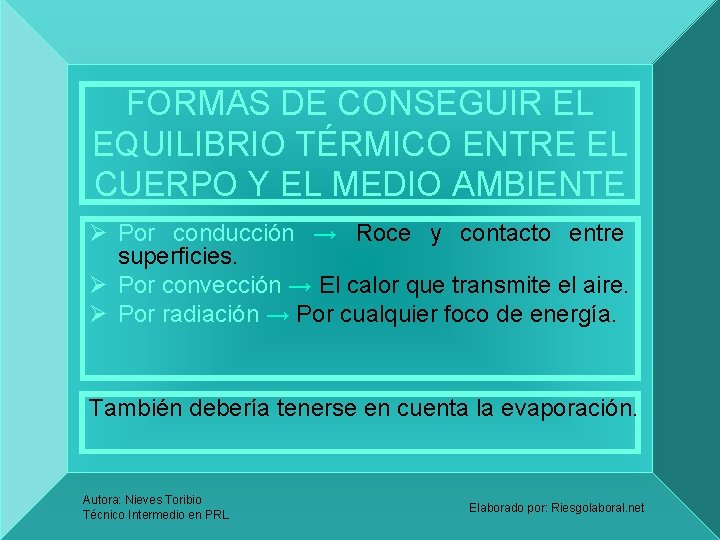 FORMAS DE CONSEGUIR EL EQUILIBRIO TÉRMICO ENTRE EL CUERPO Y EL MEDIO AMBIENTE Ø