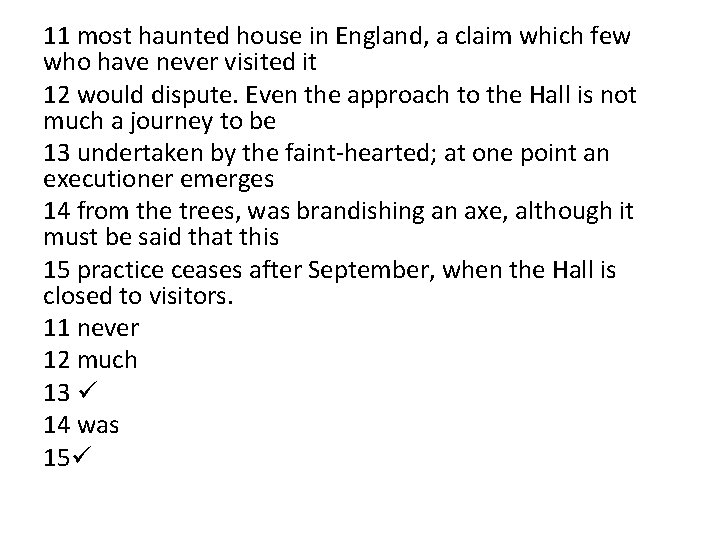 11 most haunted house in England, a claim which few who have never visited