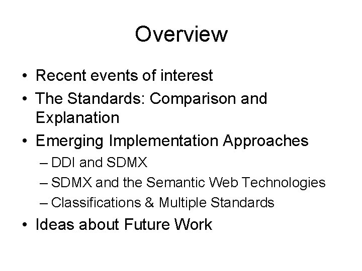 Overview • Recent events of interest • The Standards: Comparison and Explanation • Emerging