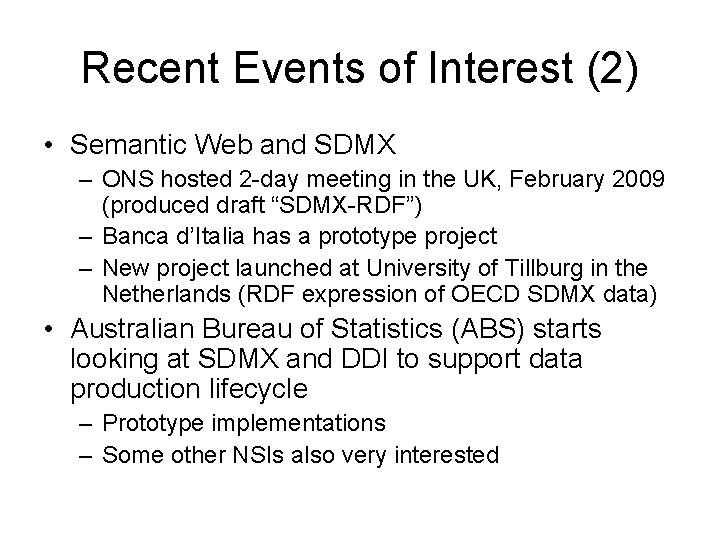 Recent Events of Interest (2) • Semantic Web and SDMX – ONS hosted 2