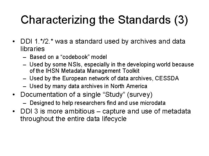 Characterizing the Standards (3) • DDI 1. */2. * was a standard used by