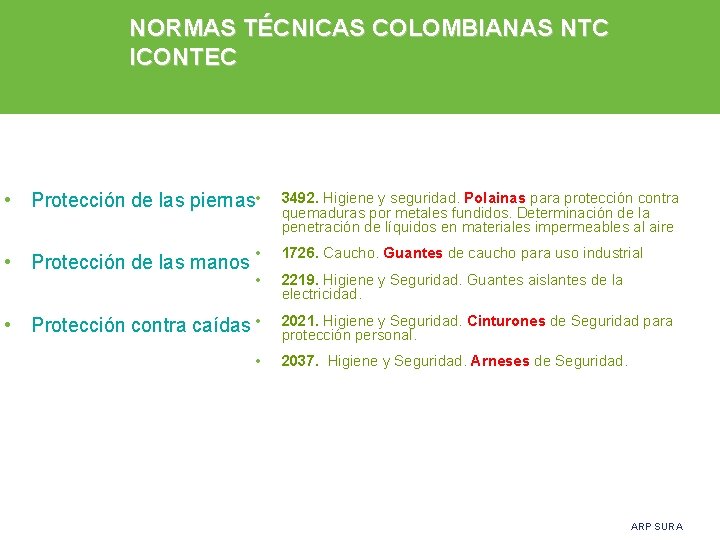 NORMAS TÉCNICAS COLOMBIANAS NTC ICONTEC • Protección de las piernas • • Protección de