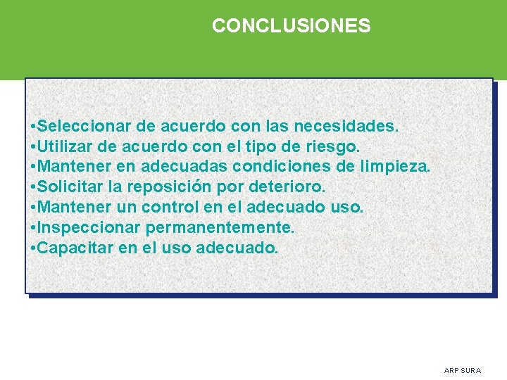 CONCLUSIONES • Seleccionar de acuerdo con las necesidades. • Utilizar de acuerdo con el