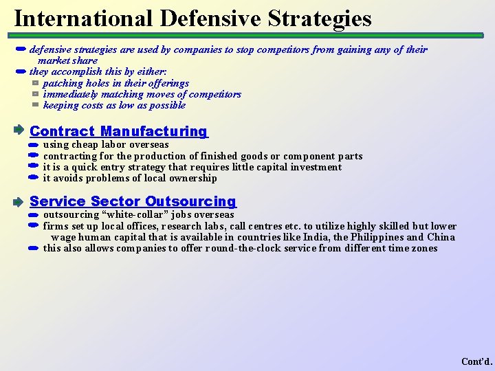 International Defensive Strategies defensive strategies are used by companies to stop competitors from gaining