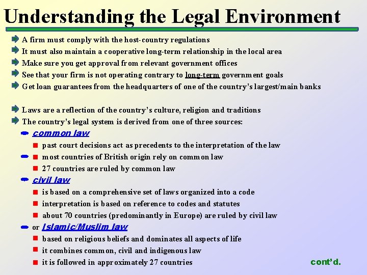 Understanding the Legal Environment A firm must comply with the host-country regulations It must