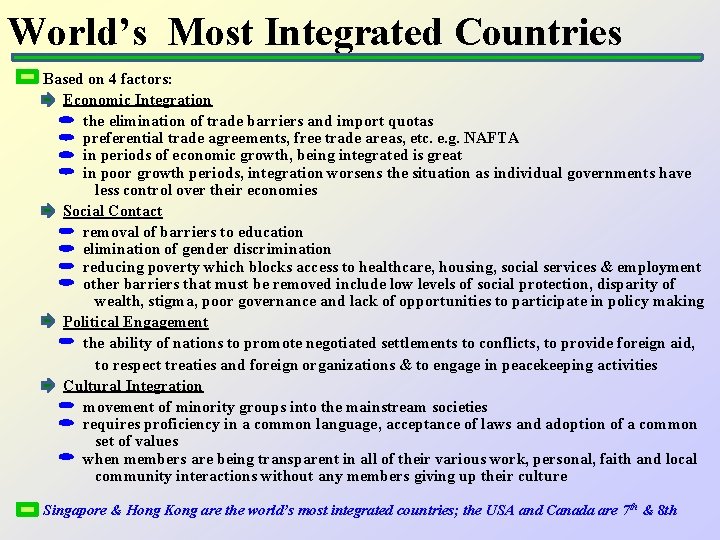 World’s Most Integrated Countries Based on 4 factors: Economic Integration the elimination of trade