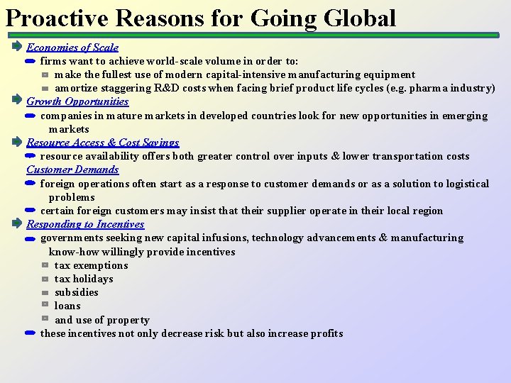 Proactive Reasons for Going Global Economies of Scale firms want to achieve world-scale volume