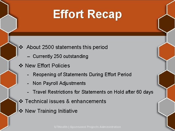 Effort Recap v About 2500 statements this period – Currently 250 outstanding v New