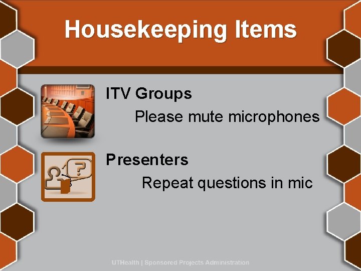 Housekeeping Items ITV Groups Please mute microphones Presenters Repeat questions in mic 