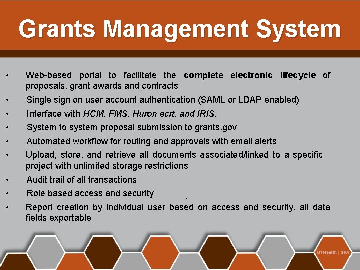 Grants Management System • Web-based portal to facilitate the complete electronic lifecycle of proposals,