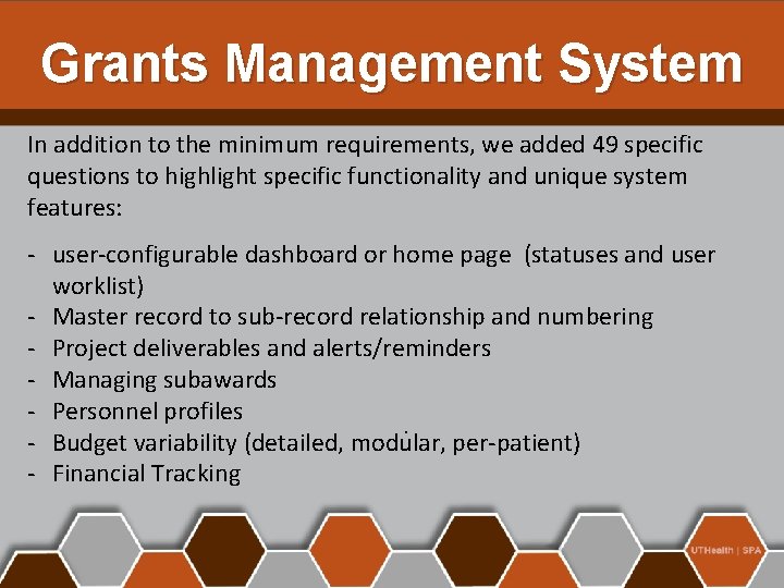 Grants Management System In addition to the minimum requirements, we added 49 specific questions