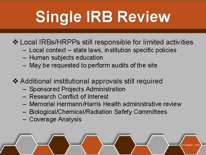 Single IRB Review v Local IRBs/HRPPs still responsible for limited activities – Local context