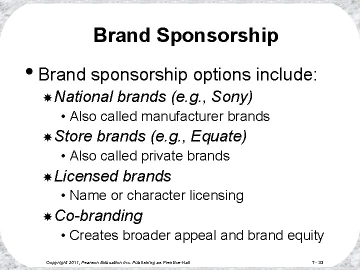 Brand Sponsorship • Brand sponsorship options include: National brands (e. g. , Sony) •