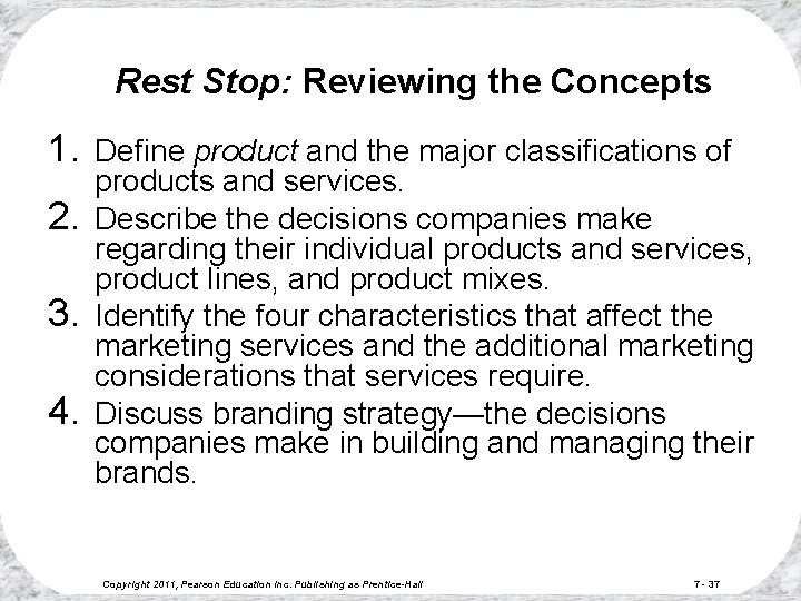 Rest Stop: Reviewing the Concepts 1. 2. 3. 4. Define product and the major